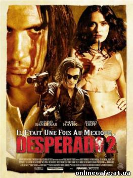Однажды в Мексике: Отчаянный 2 / Once upon the time in Mexico. Desperado 2 (2003)