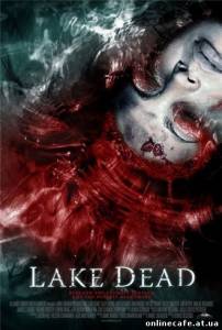 Озеро смерти / Lake Dead (2007)
