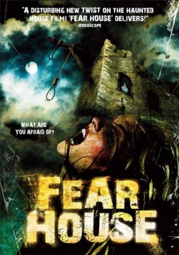 Дом страха / Fear House (2008)