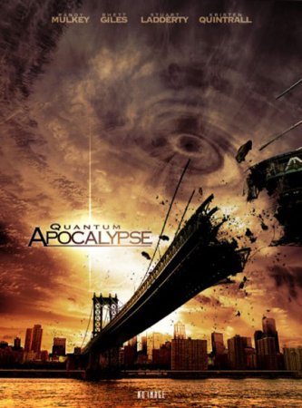 Квантовый Апокалипсис / Quantum Apocalypse (2010) DVDRip