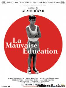 Дурное воспитание / La Mala Educacion (2004)