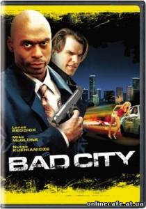 Грязная работа / Bad City (2006)